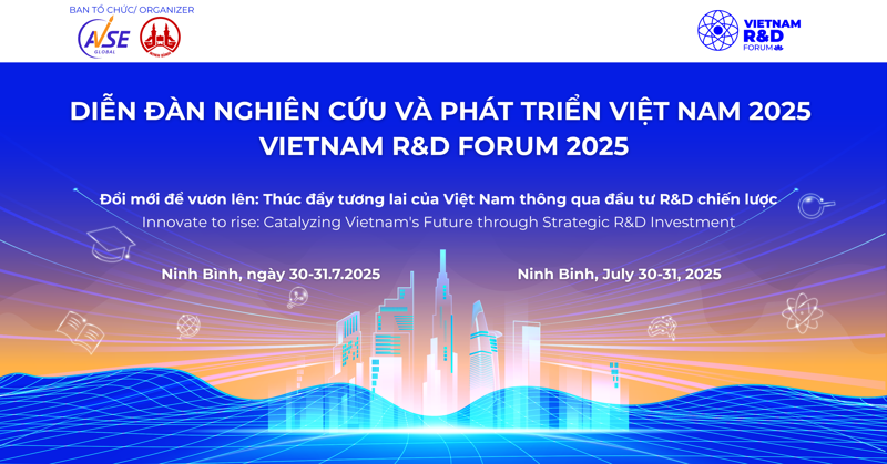 “Diễn đàn Nghiên cứu và Phát triển Việt Nam” - Vietnam R&D Forum 2025. 