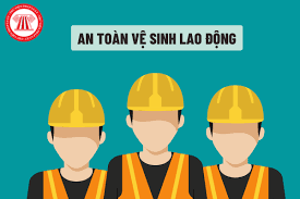 Tăng cường thực hiện quy định về An toàn, vệ sinh lao động